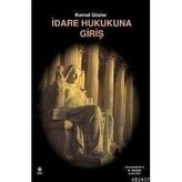 İDARE HUKUKUNA GİRİŞ - KEMAL GÖZLER