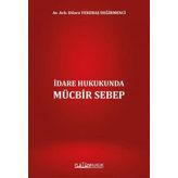 İdare Hukukunda Mücbir Sebep