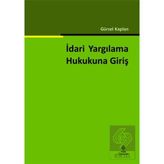 İdari Yargılama Hukukuna Giriş / Gürsel Kaplan 4.Baskı