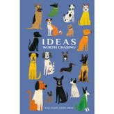 Ideas Worth Chasing: Dog-Gone Good Ideas