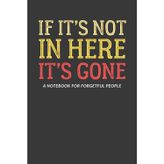 If It's Not Here, It's Gone: A Notebook for Forgetful People