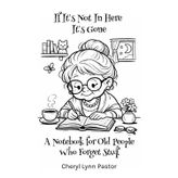 If It's Not Here, It's Gone: A Notebook for Old People Who Forget Stuff
