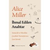 İhmal Edilen Anahtar - Alice Miller