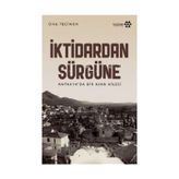 İktidardan Sürgüne - Ülkü Tecimen