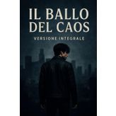 Il Ballo del Caos: Versione Integrale