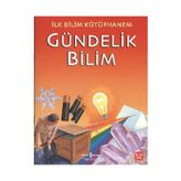 İlk Bilim Kütüphanem - Gündelik Bilim - Kolektif