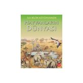 İlk Bilim Kütüphanem - Hayvanların Dünyası - Kolektif