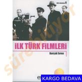 İLK TÜRK FILMLERI - BURÇAK EVREN