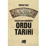 İlkçağ’dan Günümüze Ordu Tarihi - Mithat Baş