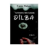 İltihaplı Bir İlham: Dilba - Emin Herki