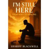 I'm Still Here: From Hurt to Healing