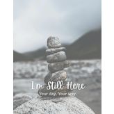 I'm Still Here- Your Day, Your Way
