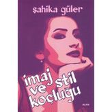 İmaj ve Stil Koçluğu - Şahika Güler