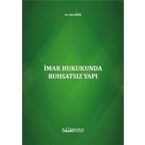 İmar Hukukunda Ruhsatsız Yapı