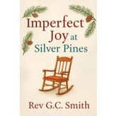 Imperfect Joy At Silver Pines (The Second Bloom)