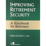 Improving Retirement Security: A Handbook for Reformers