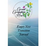 Independently published Great Grandma Here: Empty Nest Transition Journal