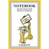 Independently published NOTEBOOK SELFIE STICK HAND BANANA COCKTAIL