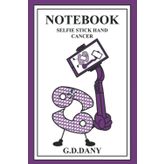 Independently published NOTEBOOK SELFIE STICK HAND CANCER