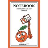 Independently published NOTEBOOK SELFIE STICK HAND ORANGE