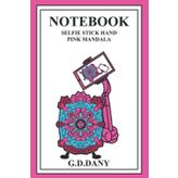 Independently published NOTEBOOK SELFIE STICK HAND PINK MANDALA