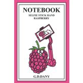 Independently published NOTEBOOK SELFIE STICK HAND RASPBERRY