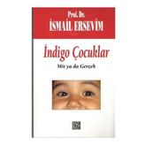 İndigo Çocuklar Mit Ya Da Gerçek - İsmail Ersevim