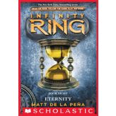 Infinity Ring #8: Eternity [Hardcover] [Jan 19, 2015] Matt de La Pena
