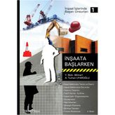 İNŞAATA BAŞLARKEN - A. TURHAN UYAROĞLU
