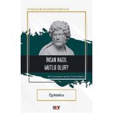 İnsan Nasıl Mutlu Olur? - Epiktetos