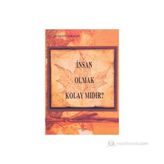 İNSAN OLMAK KOLAY MIDIR? - HÜSEYIN ŞARALDI