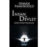 İNSAN VE DEVLET ARADA SIKIŞIP KALANLAR - OSMAN PAMUKOĞLU
