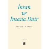 İnsan ve İnsana Dair - Abdullah Bayer