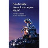 İnsanı İnsan Yapan Nedir? - Fidan Terzioğlu