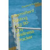 Intermittent Fasting Log: 90-Day Wellness Tracker
