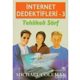 İNTERNET DEDEKTIFLERI 3 TEHLIKELI SÖRF - MICHAEL COLEMAN