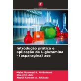 Introdução prática e aplicação da L-glutamina - (asparagina) ase
