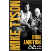 Iron Ambition: Lessons I've Learned from the Man Who Made Me a Champion