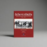 İş Bankası Kültür Yayınları Ölüm ve Sürgün - Justin Mccarthy, Osmanlı Müslümanlarının Etnik Kıyımı Konulu Araştırma