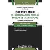 İş Hukuku Serisi İş Hukukunda Sıkça Sorulan Sorular ve Kısa Cevaplar