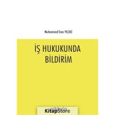İş Hukukunda Bildirim / Muhammed Enes Yıldız