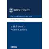 İş Hukukunda Kıdem Kavramı