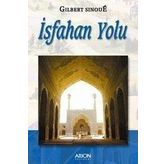 İSFAHAN YOLU İBN-I SINA - GILBERT SINOUE