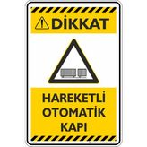 İsg Tabelam 35X50CM/DEKOTA/DIKKAT! Hareketli Otomatik Kapı