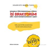 İŞİ BIRAKIYORUM! İSTİFA - VOLKER KITZ;MANUEL TUSCH