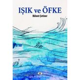 Işık ve Öfke Bülent Çetiner