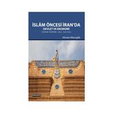 İslam Öncesi İran’da Devlet ve Ekonomi - Ahmet Altungök