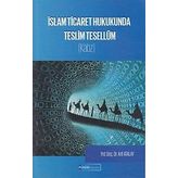 İslam Ticaret Hukukunda Teslim Tesellüm (Kabz)