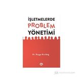İŞLETMELERDE PROBLEM YÖNETIMI - DUYGU KIZILDAĞ