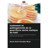 Isolement et pathogénicité de la pourriture sèche malique du kaki